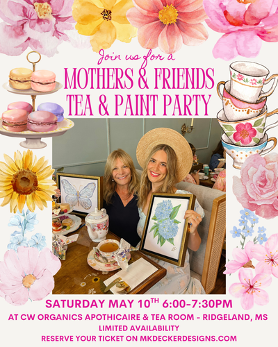 Mothers & Friends Tea & Paint Party May 10th at CW Organics Tea Room-Ridgeland, MS